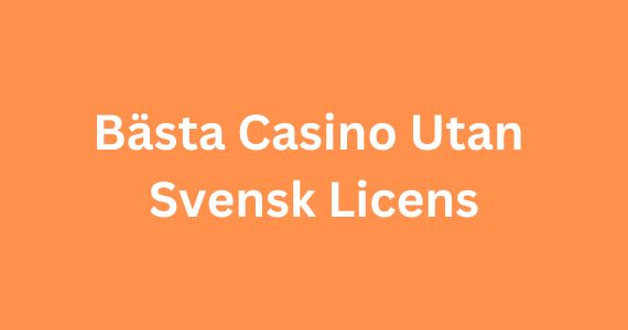 Upptäck fördelarna med casino utan svensk licens 79